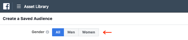 Facebook Ads - Business Manager - Asset Library - Audiences - Create a Saved Audience - Gender